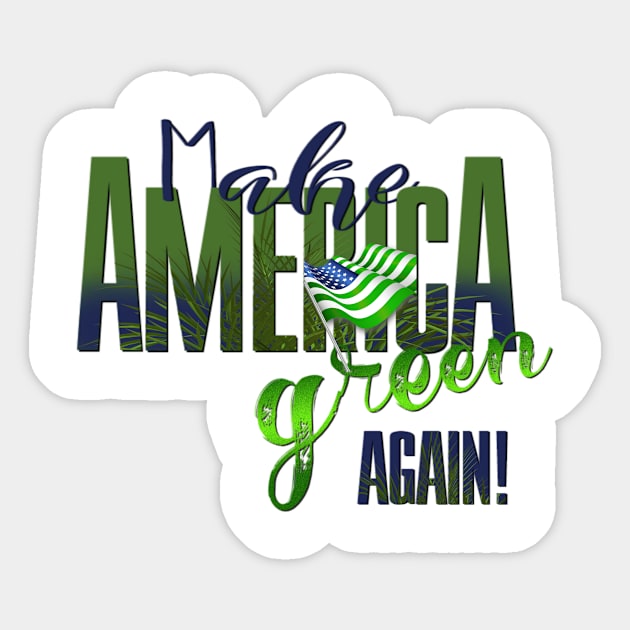 Make America Green Again Sticker by frugalmistress